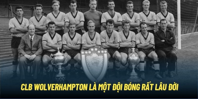 CLB Wolverhampton là một đội bóng rất lâu đời