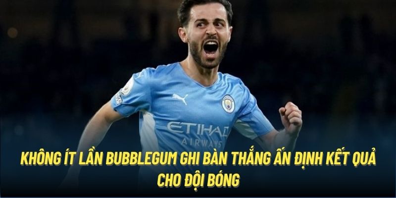 Không ít lần Bubblegum ghi bàn thắng ấn định kết quả cho đội bóng